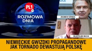Niemieckie gwizdki propagandowe jak tornado dewastują Polskę