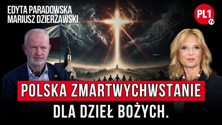Polska zmartwychwstanie dla dzieł Bożych.